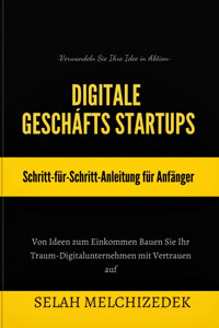 Digitale Geschäfts-Startups - Selah Melchizedek - E-Book