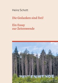 Die Gedanken sind frei! - Heinz Schott - E-Book