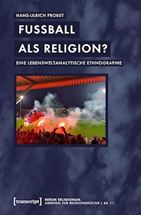 Fußball als Religion? - Hans-Ulrich Probst - E-Book