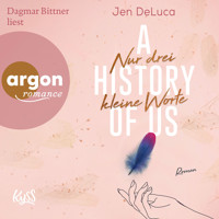 A History of Us - Nur drei kleine Worte - Willow-Creek-Reihe, Band 3 (Ungekürzte Lesung) - Jen DeLuca - Hörbuch