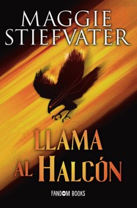 Llama al halcón - Maggie Stiefvater - E-Book
