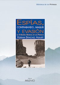 Espías, contrabando, maquis y evasión - Ferran Sánchez Agustí - E-Book