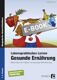 Lebenspraktisches Lernen: Gesunde Ernährung - Gabriele Kremer - E-Book