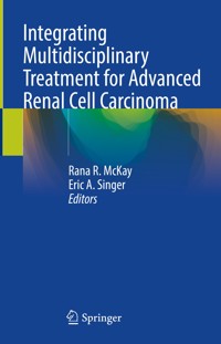 Integrating Multidisciplinary Treatment for Advanced Renal Cell Carcinoma -  - E-Book