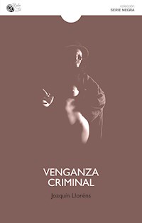 Venganza criminal - Joaquín Lloréns - E-Book