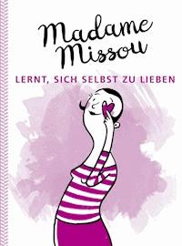 Madame Missou lernt, sich selbst zu lieben - Madame Missou - E-Book