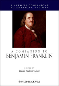 A Companion to Benjamin Franklin -  - E-Book