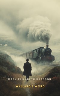 Wyllard's Weird - Mary Elizabeth Braddon - E-Book