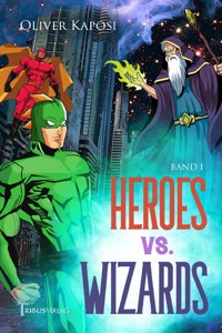 Heroes vs. Wizards - Oliver Kaposi - E-Book