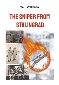 The Sniper from Stalingrad - W. T. Wallenda - E-Book