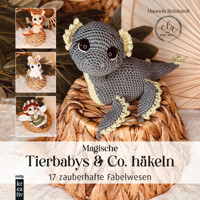 Amigurumi: Magische Tierbabys & Co. häkeln - Manuela Reinhardt - E-Book