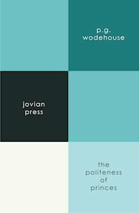 The Politeness of Princes - P. G. Wodehouse - E-Book