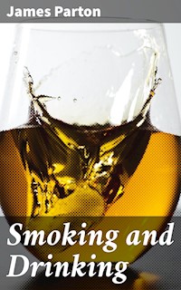 Smoking and Drinking - James Parton - E-Book
