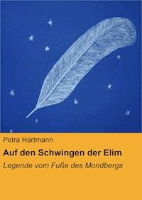 Auf den Schwingen der Elim - Petra Hartmann - E-Book