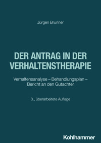 Der Antrag in der Verhaltenstherapie - Jürgen Brunner - E-Book