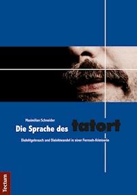 Die Sprache des Tatort - Maximilian Schneider - E-Book