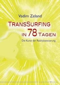 Transsurfing in 78 Tagen - Зеланд Вадим - E-Book