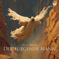 Der fliegende Mann - H G Wells - Hörbuch