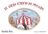 El gran circo de pulgas - Daniela Besa - E-Book