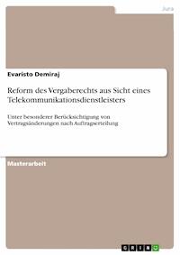 Reform des Vergaberechts aus Sicht eines Telekommunikationsdienstleisters - Evaristo Demiraj - E-Book