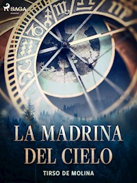 La madrina del cielo - Tirso de Molina - E-Book