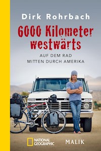 6000 Kilometer westwärts - Dirk Rohrbach - E-Book