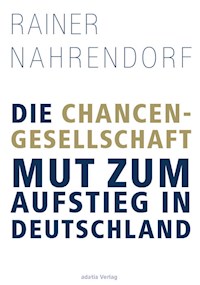 Die Chancengesellschaft - Rainer Nahrendorf - E-Book