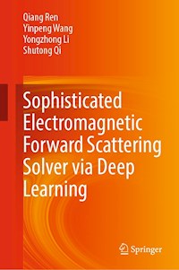 Sophisticated Electromagnetic Forward Scattering Solver via Deep Learning - Qiang Ren - E-Book