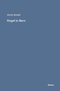 Hegel in Bern - Martin Bondeli - E-Book