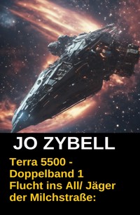 Terra 5500 - Doppelband 1 - Jo Zybell - E-Book