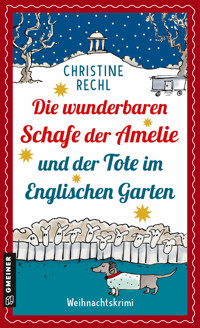 Die wunderbaren Schafe der Amelie und der Tote im Englischen Garten - Christine Rechl - E-Book
