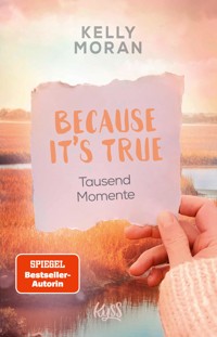 Because It's True − Tausend Momente - Kelly Moran - E-Book