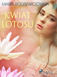 Kwiat lotosu - Maria Rodziewiczówna - E-Book
