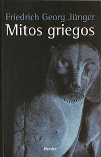 Los mitos griegos - Friedrich Georg Jünger - E-Book