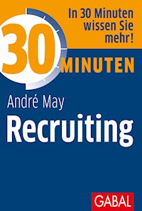 30 Minuten Recruiting - André May - E-Book