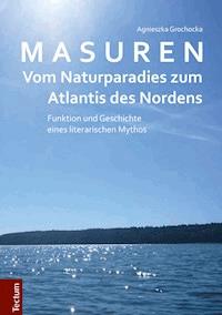 Masuren - vom Naturparadies zum Atlantis des Nordens - Agnieszka Grochocka - E-Book