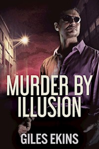 Murder By Illusion - Giles Ekins - E-Book
