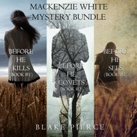 Mackenzie White Mystery Bundle: Before He Kills (#1), Before He Sees (#2), and Before He Covets (#3) - Blake Pierce - Hörbuch