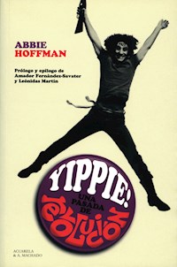 Yippie! Una pasada de revolución - Abbie Hoffman - E-Book