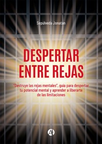 Despertar entre rejas - Sepúlveda Jonatan - E-Book