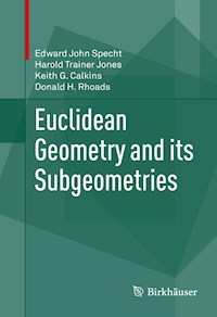 Euclidean Geometry and its Subgeometries - Edward John Specht - E-Book