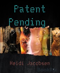 Patent Pending - heidi jacobsen - E-Book