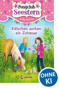 Ponyclub Seestern (Band 2) – Kätzchen suchen ein Zuhause - Kelly McKain - E-Book