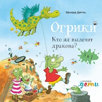 Огрики: Кто же вылечит дракона? Сборник историй - Эрхард Дитль - Hörbuch