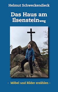 Das Haus am Ilsensteinweg - Helmut Schweckendieck - E-Book