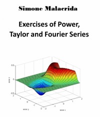 Exercises of Power, Taylor and Fourier Series - Simone Malacrida - E-Book