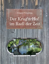 Der Krug’n-Hof im Radl der Zeit - Irmgard Pobaschnig - E-Book