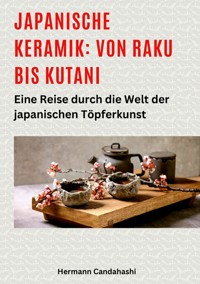 Japanische Keramik: Von Raku bis Kutani - Hermann Candahashi - E-Book