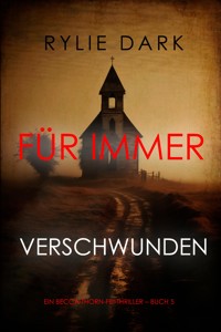 Für immer verschwunden (Ein Becca-Thorn-FBI-Thriller – Buch 5) - Rylie Dark - E-Book