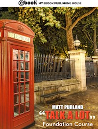 Talk a Lot - Foundation Course - Matt Purland - E-Book